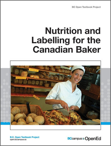 BC Campus - Nutrition and Labelling for the Canadian Baker, 1st Edition