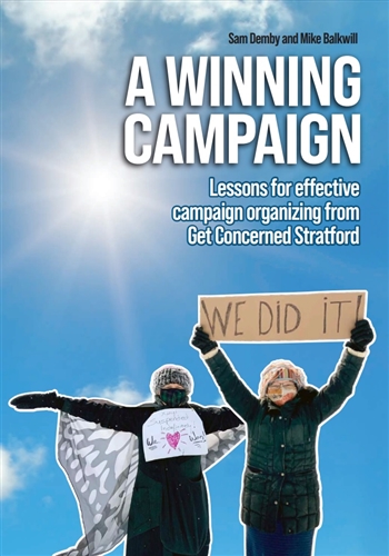 A Winning Campaign: Lessons for effective campaign organizing from Get Concerned Stratford