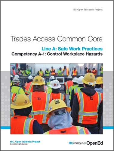 BC Campus - Line A Safe Work Practices Competency A-1 Control Workplace Hazards, 1st Edition